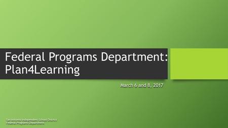 Federal Programs Department: Plan4Learning
