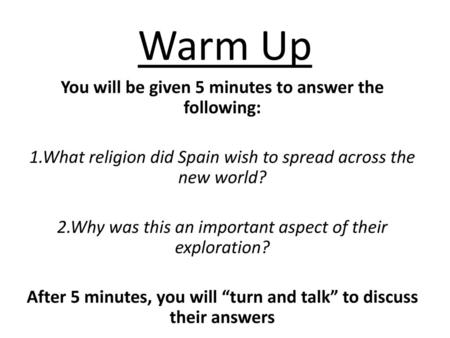 Warm Up You will be given 5 minutes to answer the following: