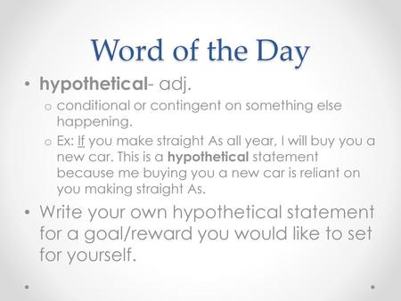 Word of the Day hypothetical- adj.
