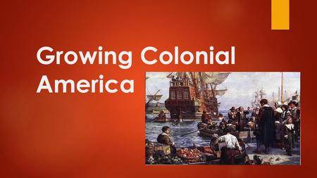 Growing Colonial America