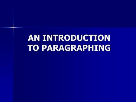 AN INTRODUCTION TO PARAGRAPHING