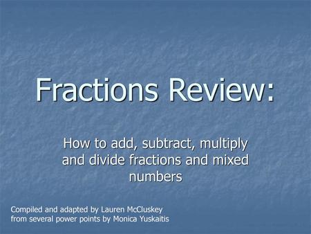 How to add, subtract, multiply and divide fractions and mixed numbers