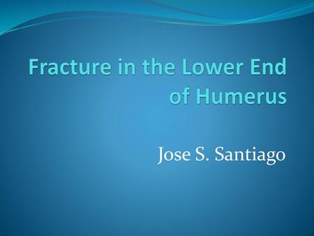 Fracture in the Lower End of Humerus