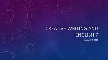 Creative writing and English 7