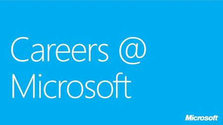 Careers @ Microsoft Cine sunt eu?.