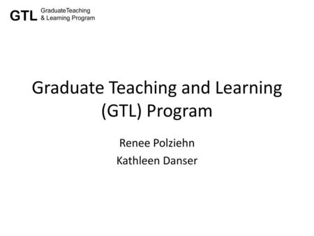 Graduate Teaching and Learning (GTL) Program
