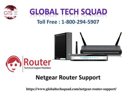 Global Tech Squad Netgear Router Support Toll Free :