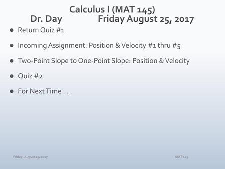 Calculus I (MAT 145) Dr. Day Friday August 25, 2017