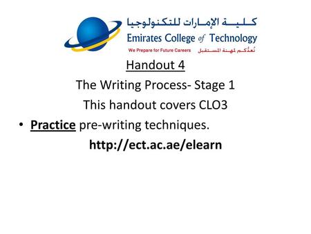 The Writing Process- Stage 1 This handout covers CLO3