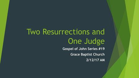 Two Resurrections and One Judge