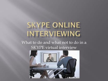 SKYPE ONLINE INTERVIEWING