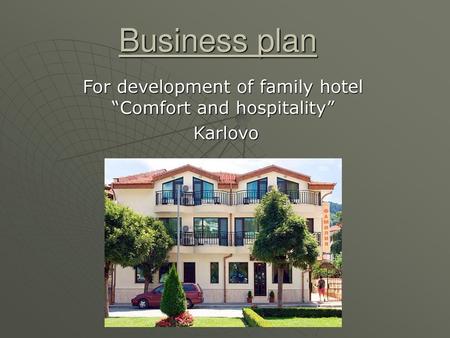 For development of family hotel “Comfort and hospitality” Karlovo