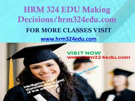 HRM 324 EDU Making Decisions/hrm324edu.com