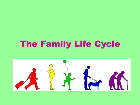 The Family Life Cycle.