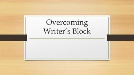Overcoming Writer’s Block