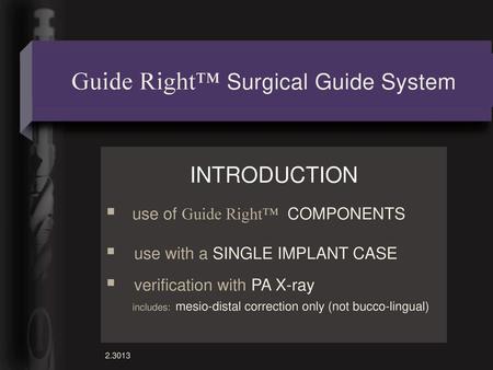 Guide Right™ Surgical Guide System