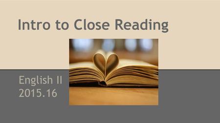 Intro to Close Reading English II 2015.16.