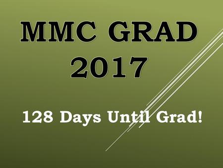 MMC Grad 2017 128 Days Until Grad!.