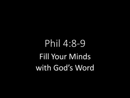 Fill Your Minds with God’s Word