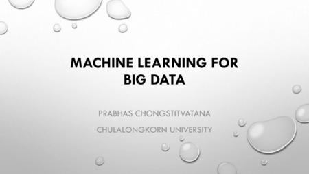 Machine Learning for Big Data