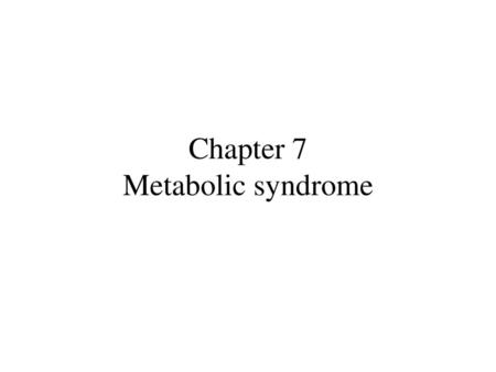 Chapter 7 Metabolic syndrome