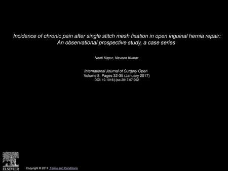 Incidence of chronic pain after single stitch mesh fixation in open inguinal hernia repair: An observational prospective study, a case series  Neeti Kapur,