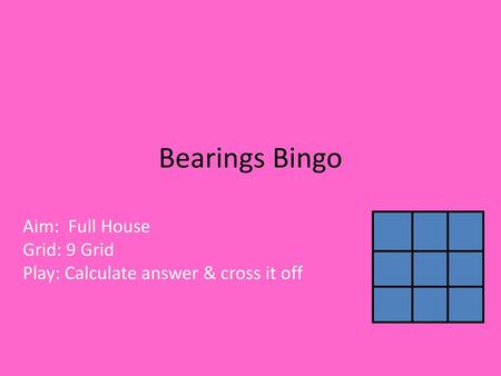 Aim: Full House Grid: 9 Grid Play: Calculate answer & cross it off