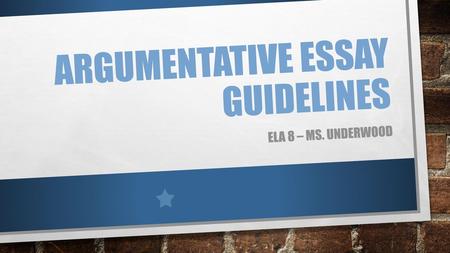 Argumentative Essay Guidelines