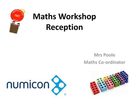 Maths Workshop Reception