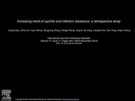 Increasing trend of syphilis and infection resistance: a retrospective study  Jinping Gao, Jinhua Xu, Yujun Sheng, Xiaoguang Zhang, Change Zhang, Yang.