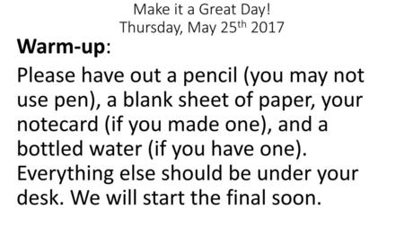 Make it a Great Day! Thursday, May 25th 2017
