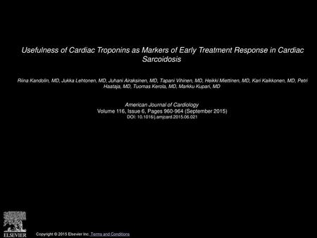 Usefulness of Cardiac Troponins as Markers of Early Treatment Response in Cardiac Sarcoidosis  Riina Kandolin, MD, Jukka Lehtonen, MD, Juhani Airaksinen,
