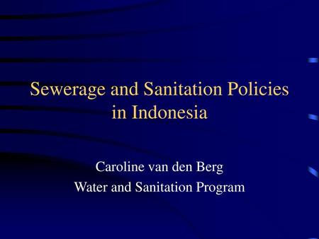 Sewerage and Sanitation Policies in Indonesia