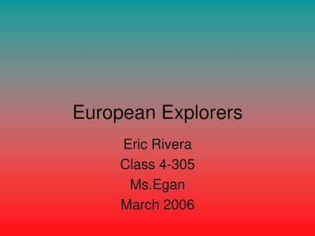 Eric Rivera Class Ms.Egan March 2006