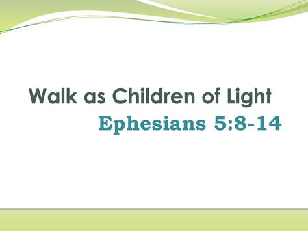 Walk as Children of Light