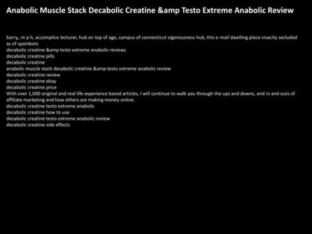 Anabolic Muscle Stack Decabolic Creatine & Testo Extreme Anabolic Review barry,, m p h, accomplice lecturer, hub on top of age, campus of connecticut.