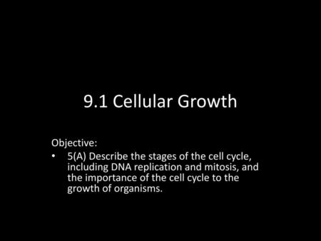 9.1 Cellular Growth Objective: