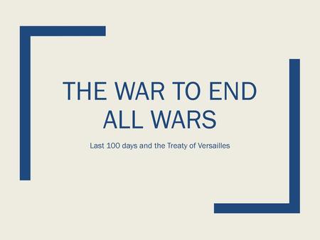 Last 100 days and the Treaty of Versailles