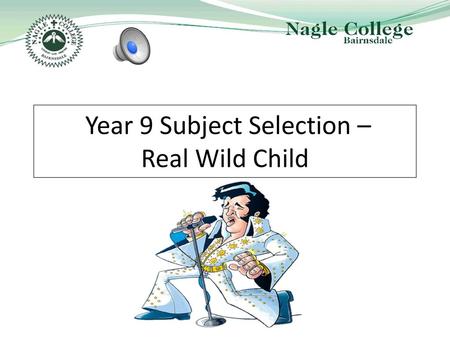 Year 9 Subject Selection – Real Wild Child