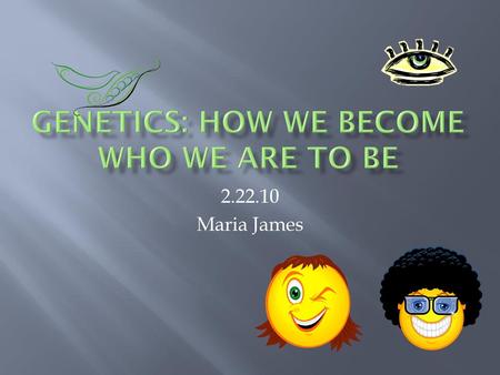 Genetics: How we become who we are to be