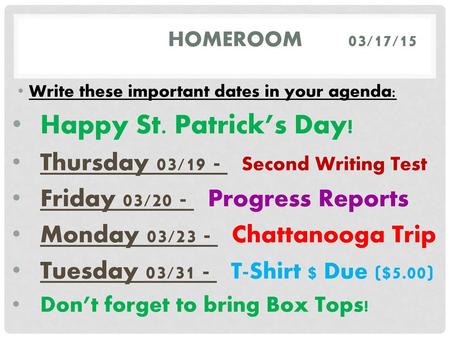 Happy St. Patrick’s Day! Thursday 03/19 - Second Writing Test