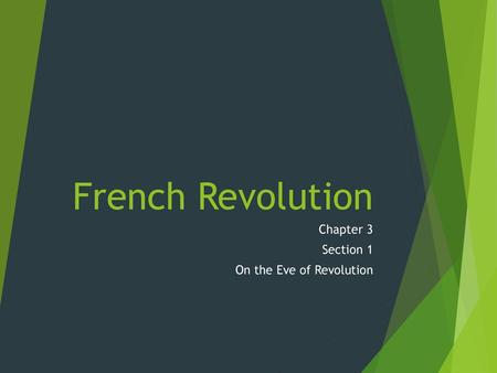 Chapter 3 Section 1 On the Eve of Revolution