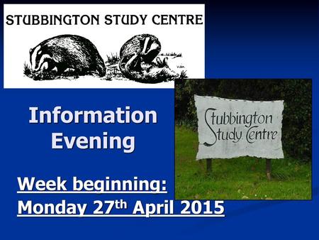 Information Evening Week beginning: Monday 27th April 2015.