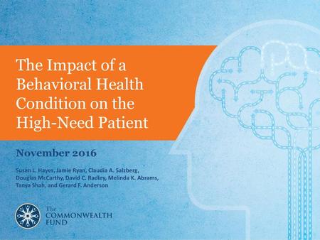 The Impact of a Behavioral Health Condition on the High-Need Patient