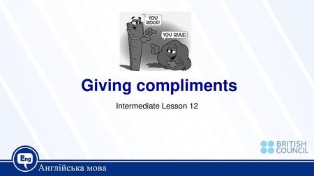 Giving compliments Intermediate Lesson 12.