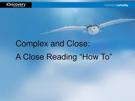 Complex and Close: A Close Reading “How To”.