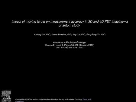 Impact of moving target on measurement accuracy in 3D and 4D PET imaging—a phantom study  Yunfeng Cui, PhD, James Bowsher, PhD, Jing Cai, PhD, Fang-Fang.