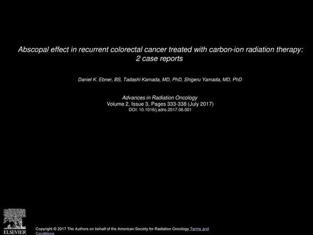 Abscopal effect in recurrent colorectal cancer treated with carbon-ion radiation therapy: 2 case reports  Daniel K. Ebner, BS, Tadashi Kamada, MD, PhD,