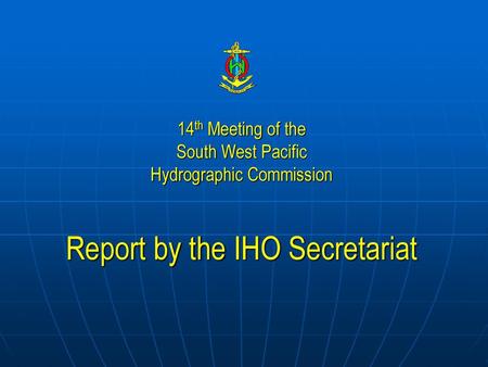 Report by the IHO Secretariat