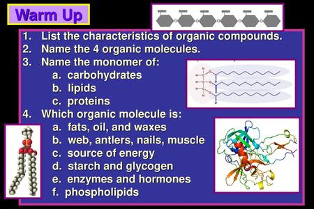 Warm Up List the characteristics of organic compounds.